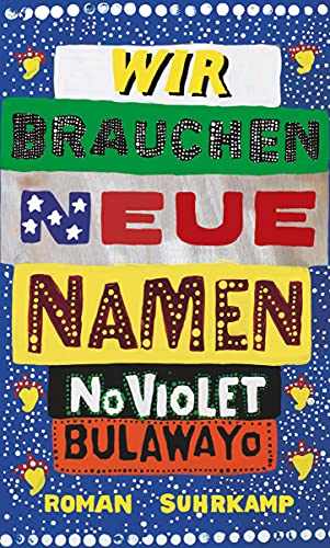 Wir brauchen neue Namen: Roman von Suhrkamp Verlag